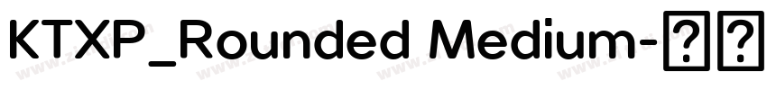 KTXP_Rounded Medium字体转换